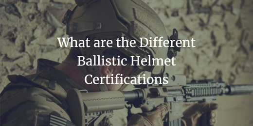What are the Different Ballistic Helmet Certifications?