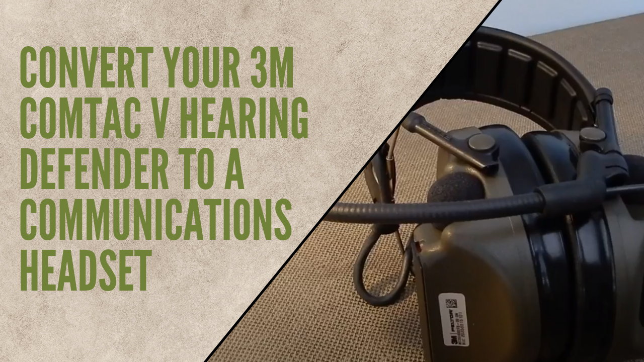 Convert Your 3M Peltor Comtac V Hearing Defender to Comms
