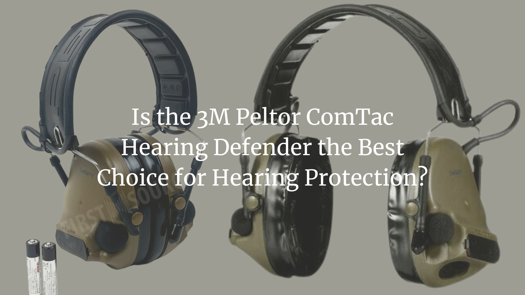 Is the 3M Peltor ComTac Hearing Defender the Best Choice for Hearing Protection?