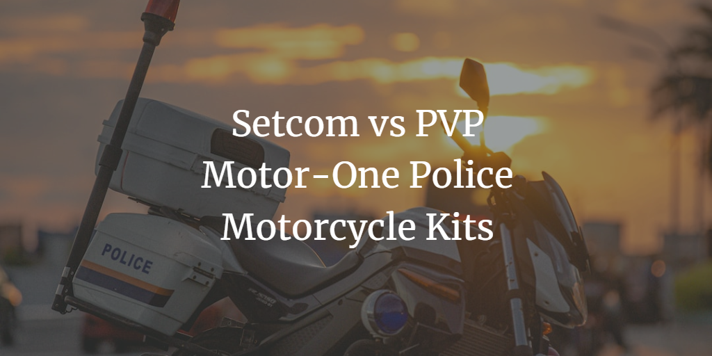 Setcom vs PVP Motor-One Police Motorcycle Kits